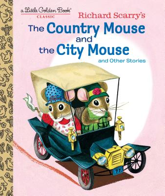Richard Scarry's the Country Mouse and the City Mouse - Patricia Scarry