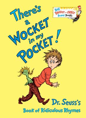 There's a Wocket in My Pocket: Dr. Seuss's Book of Ridiculous Rhymes - Dr Seuss