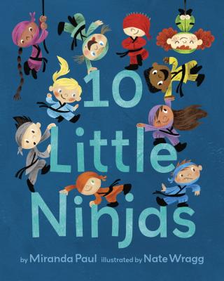 10 Little Ninjas - Miranda Paul