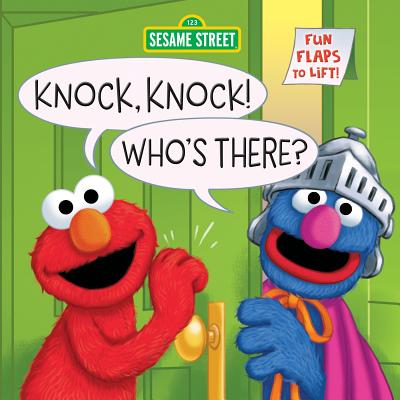 Knock, Knock! Who's There? (Sesame Street): A Lift-The-Flap Board Book - Anna Ross