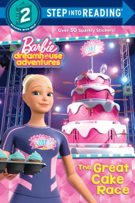 The Great Cake Race (Barbie Dreamhouse Adventures) - Random House