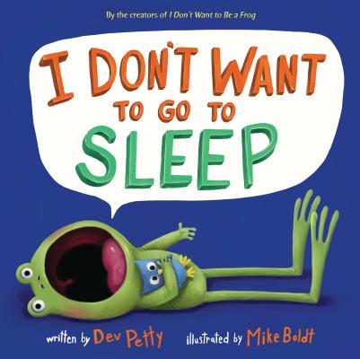 I Don't Want to Go to Sleep - Dev Petty