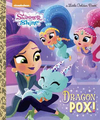 Dragon Pox! (Shimmer and Shine) - Courtney Carbone