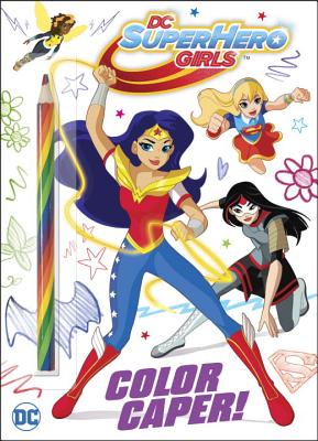 Color Caper! (DC Super Hero Girls) - Golden Books