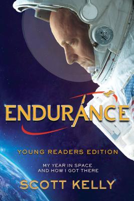 Endurance, Young Readers Edition: My Year in Space and How I Got There - Scott Kelly