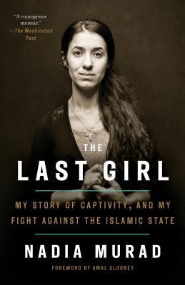 The Last Girl: My Story of Captivity, and My Fight Against the Islamic State - Nadia Murad