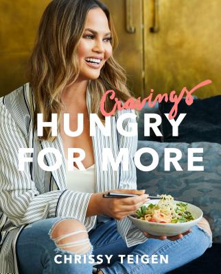 Cravings: Hungry for More: A Cookbook - Chrissy Teigen
