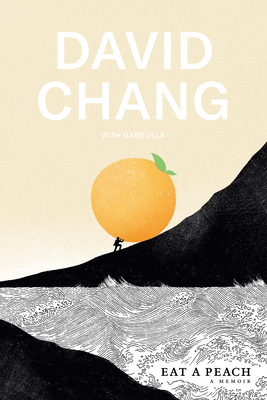 Eat a Peach: A Memoir - David Chang