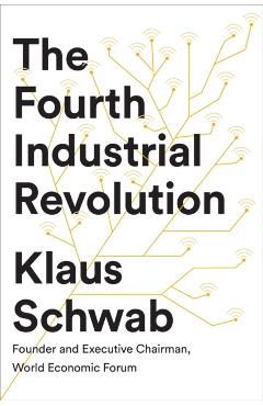 The Fourth Industrial Revolution - Klaus Schwab