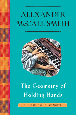 The Geometry of Holding Hands: An Isabel Dalhousie Novel (13) - Alexander Mccall Smith