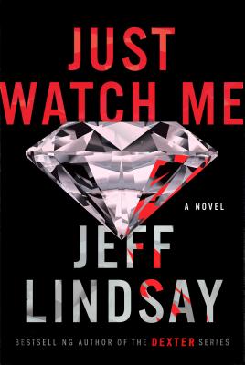 Just Watch Me - Jeff Lindsay