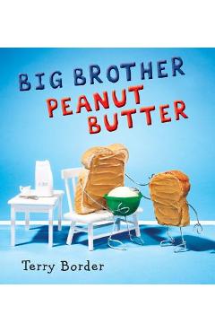 Coperta cărții 'Big Brother Peanut Butter - Terry Border'