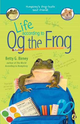 Life According to Og the Frog - Betty G. Birney