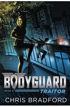 Coperta cărții 'Bodyguard: Traitor (Book 8) - Chris Bradford'