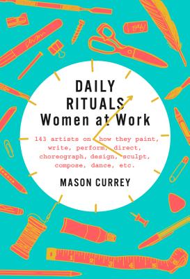 Daily Rituals: Women at Work - Mason Currey