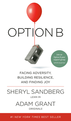 Option B: Facing Adversity, Building Resilience, and Finding Joy - Sheryl Sandberg
