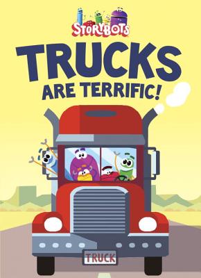 Trucks Are Terrific! (Storybots) - Storybots