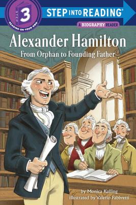 Alexander Hamilton: From Orphan to Founding Father - Monica Kulling