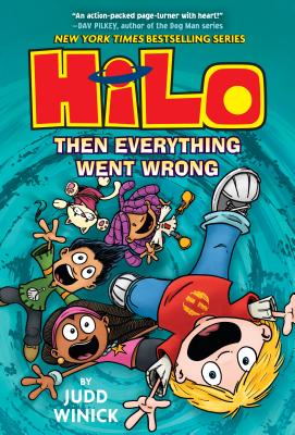Hilo Book 5: Then Everything Went Wrong - Judd Winick