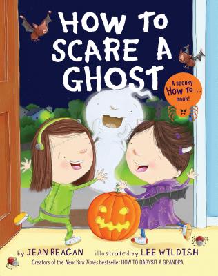 How to Scare a Ghost - Jean Reagan