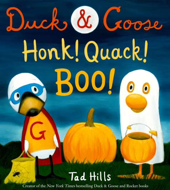 Duck & Goose, Honk! Quack! Boo! - Tad Hills