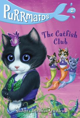 Purrmaids #2: The Catfish Club - Sudipta Bardhan-quallen