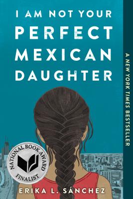 I Am Not Your Perfect Mexican Daughter - Erika L. S�nchez