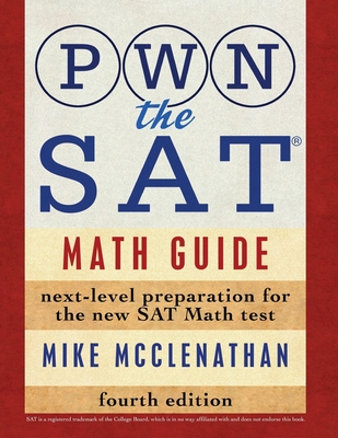 PWN the SAT: Math Guide - Mike Mcclenathan