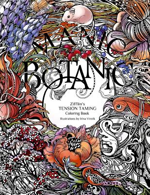 Manic Botanic: Zifflin's Coloring Book - Irina Vinnik