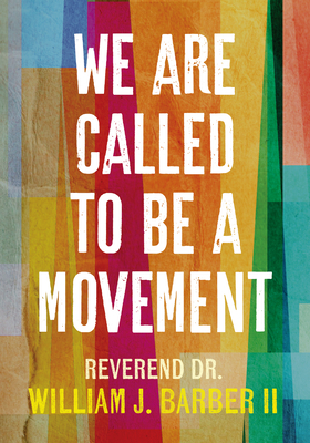 We Are Called to Be a Movement - William Barber