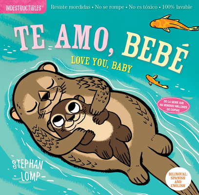 Indestructibles: Te Amo, Beb�/Love You, Baby - Stephan Lomp