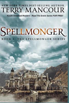 Spellmonger: Book 1 Of The Spellmonger Series - Terry Lee Mancour