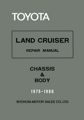 Toyota Land Cruiser Repair Manual - Chassis & Body - 1975-1980 - Toyota Motor Sales Co