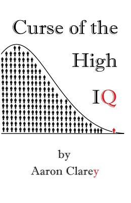 The Curse of the High IQ - Aaron Clarey