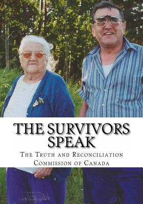 The Survivors Speak: A Report of the Truth and Reconciliation Commission of Canada - Wayne Arthurson