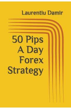 Poza produsului 50 Pips a Day Forex Strategy - Laurentiu Damir