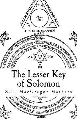 The Lesser Key of Solomon: Goetia - Aleister Crowley