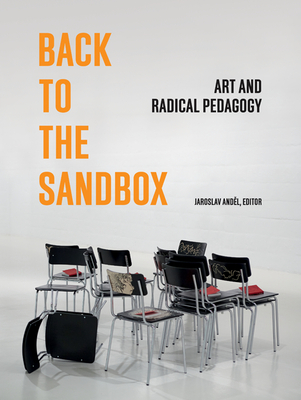 Back to the Sandbox: Art and Radical Pedagogy - Jaroslav Andel