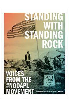 Coperta cărții 'Standing with Standing Rock: Voices from the #NoDAPL Movement - Nick Estes'