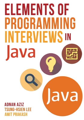 Elements of Programming Interviews in Java: The Insiders' Guide - Tsung-hsien Lee