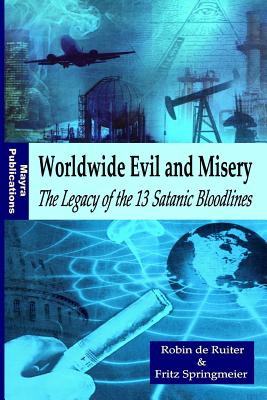 Worldwide Evil and Misery - The Legacy of the 13 Satanic Bloodlines - Fritz Springmeier
