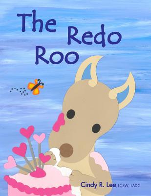 The Redo Roo - Cindy R. Lee
