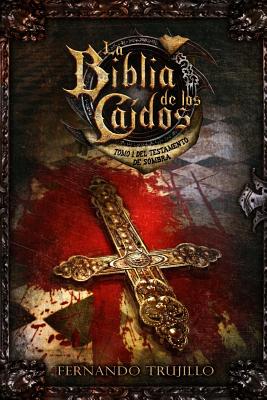 La Biblia de los Ca�dos. Tomo 1 del testamento de Sombra - Nieves Garcia Bautista