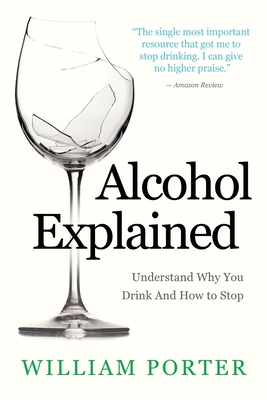 Alcohol Explained - William Porter