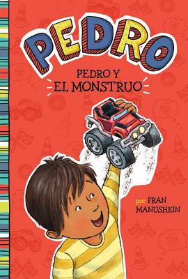 Pedro Y El Monstruo = Pedro's Monster - Fran Manushkin