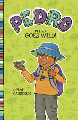 Pedro Goes Wild! - Fran Manushkin