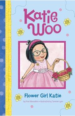 Poza produsului Flower Girl Katie - Fran Manushkin