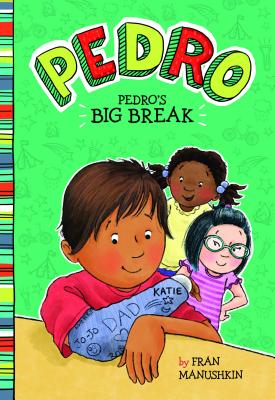 Pedro's Big Break - Fran Manushkin