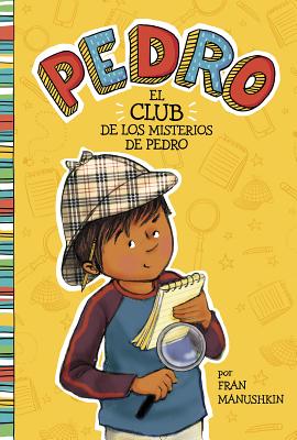 El Club de Los Misterios de Pedro = Pedro's Mystery Club - Fran Manushkin