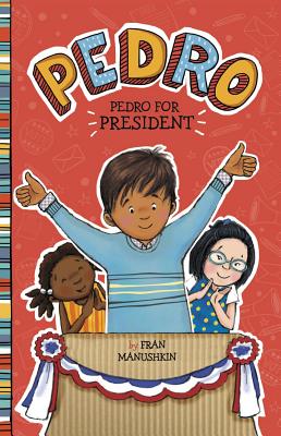 Pedro for President - Fran Manushkin
